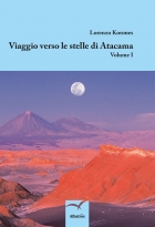 Viaggio verso le stelle di Atacama - Lorenzo Korones - Bookstore